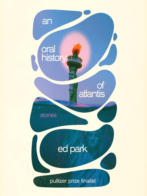 Title details for An Oral History of Atlantis by Ed Park - Wait list